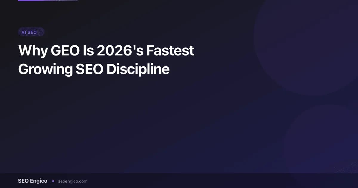 Why GEO Is 2026's Fastest Growing SEO Discipline